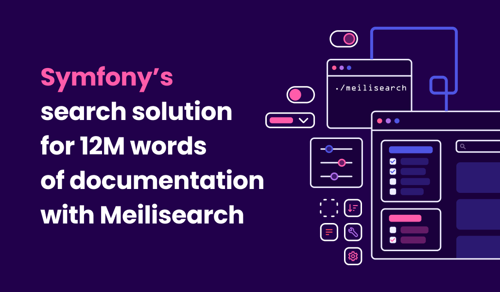 Symfony's search solution for 12M words of documentation with Meilisearch