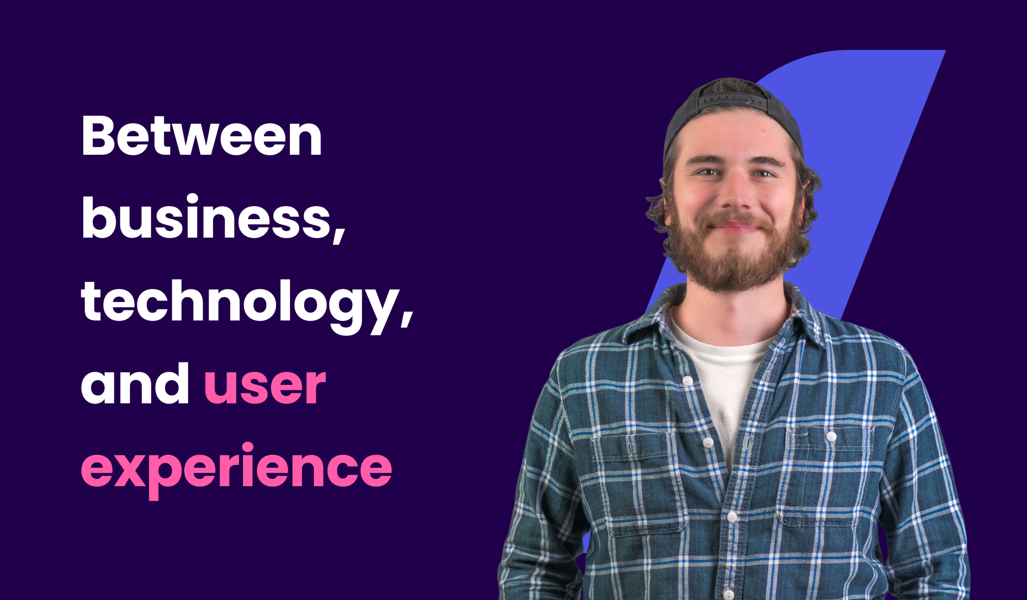 Balancing business, technology, and user experience