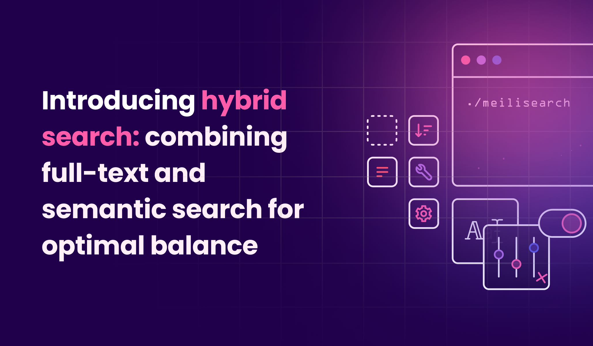 Introducing hybrid search: combining full-text and semantic search for optimal balance