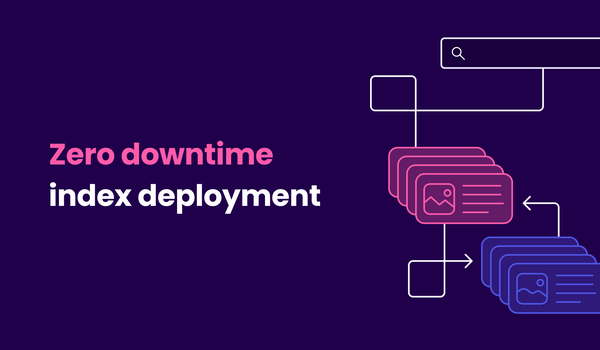 Zero downtime index deployment