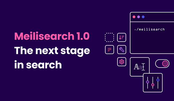 Meilisearch 1.0: the next stage in search