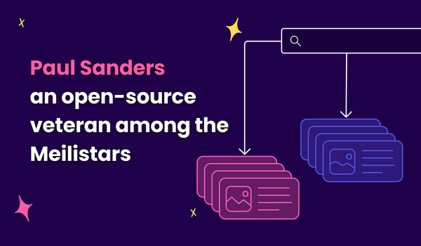 Paul Sanders: an open-source veteran among the Meilistars