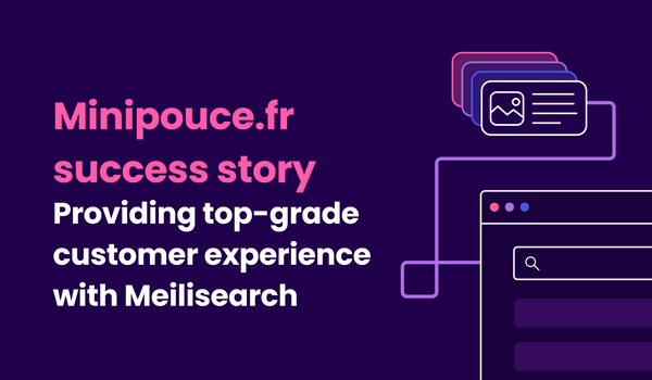 Minipouce.fr provides a top-grade customer experience with Meilisearch's open-source offering