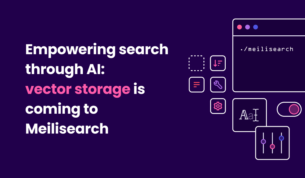 Vector storage is coming to Meilisearch to empower search through AI