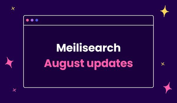 Meilisearch August updates