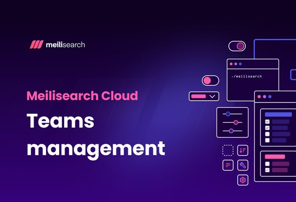 Introducing Teams — Meilisearch Cloud