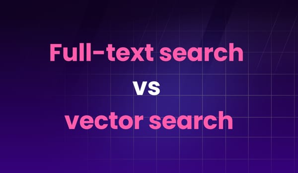 Full-text search vs vector search